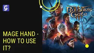 Mage Hand in Baldur's Gate 3 - How to Use it?