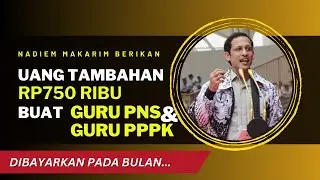 Nadiem Makarim Berikan Uang Tambahan Rp750 Ribu kepada Guru PNS dan PPPK, Cair pada Bulan...