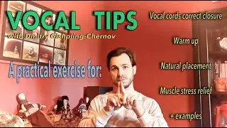 VOCAL TIPS: Practical exercise for Vocal cords closure, Warm up, Natural placement & Stress relief