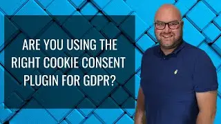 Are you using the right Cookie Consent plugin for GDPR?