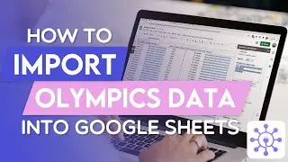 How To Get Olympics Data Into Google Sheets Using A Free API