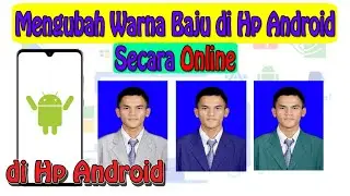 Cara Mengubah Warna Baju di Hp Android Online Tanpa Aplikasi