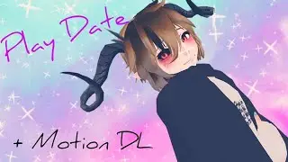 [[MMD]] - Play Date - [[Original Motion +DL]]