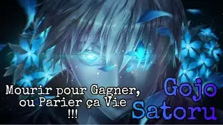 Mourir pour Gagner ou Parier ça Vie ? - Gojo Satoru / Citation VF
