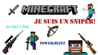 JE SUIS UN SNIPER!!! | Minecraft Tower [HD](FR] | avec solane et tatig11 | MaxMAster