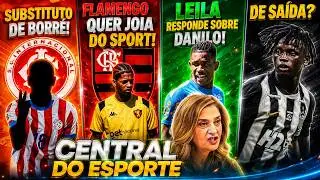 FLAMENGO WANTS SPORT GEM | LEILA RESPONDS ON DANILO | WORLD CUP PLAYER AT INTER AND MORE