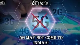 Why Its Nearly Impossible To Implement 5G In India?? Beyond