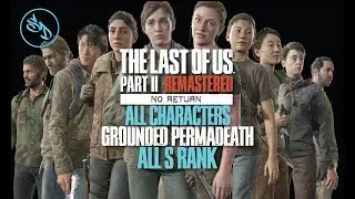No Return - All S Rank, All Characters Grounded Permadeath