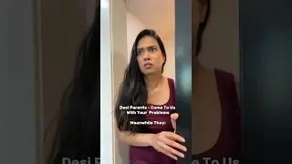 Desi Parents 🇮🇳