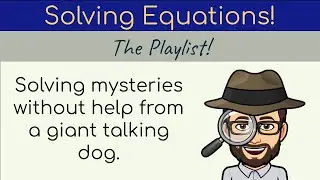 Solving Equations Playlist Intro
