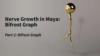 Growing Nerve cell in Maya using Bifrost Graph - part 2 of 3