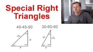 Special Right Triangles (30-60-90 and 45-45-90 Triangles)