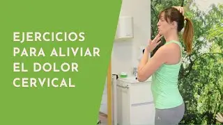 Ejercicios para aliviar el dolor cervical