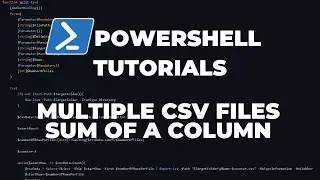 PowerShell Tutorials : Calculating Sum of a column across multiple CSV files