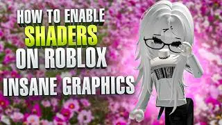 HOW TO ENABLE SHADERS IN ROBLOX 2026 | INSANE GRAPHICS ROBLOX