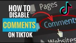 How to Disable Comments on TikTok (3 Simple Ways)