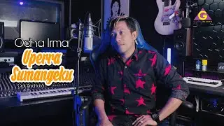 Ocha Irma - Uperra Sumangeku ( COVER )