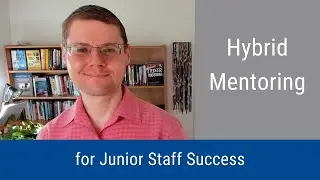 #260: Hybrid Mentoring for Junior Staff Success