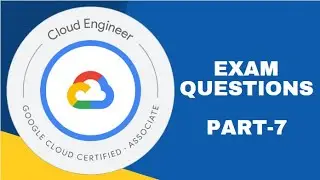 GCP - Associate Google Cloud Engineer Certification | Real Time Exam Questions | Part - 7 #gcp #exam