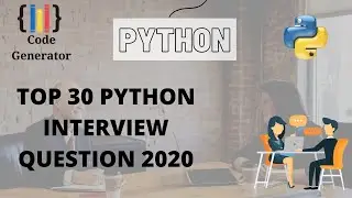 Python Interview Questions 2020 | Top 30 Python Interview Question 2020 | Code Generator | CG.