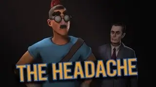The Headache [SFM] (Reupload)