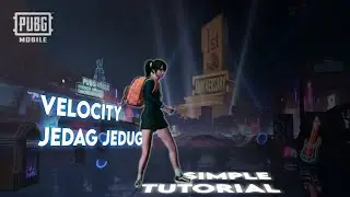 TUTORIAL VELOCITY X JEDAG JEDUG | PUBGM