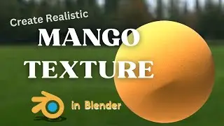 Crafting a Mango Material in Blender|  How to Make Mango Material Texture in Blender Shader Editor