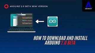How To Download and install New Arduino ide| Arduino 2.0 Beta Version| Arduino For Beginners#3