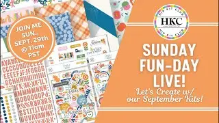 SUNDAY FUN-DAY - CREATING W/ OUR SEPTEMBER HIP KITS