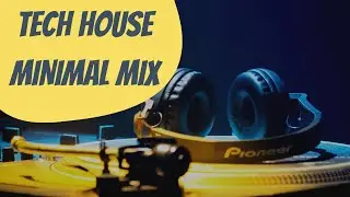 TECH HOUSE MINIMAL MIX, TECHNO, DEEP, ELECTRONICMUSIC, #PANXORD SET I LOVE