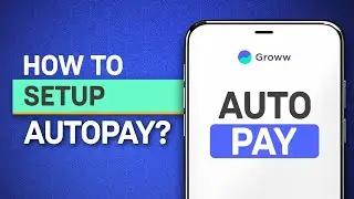How to set up autopay on Groww? | Get to know Groww