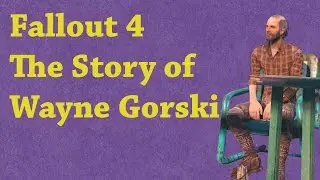 The Story of Wayne Gorski - Fallout 4