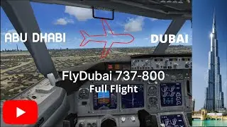 FSX From Abu Dhabi to Dubai (OMAA-OMDB) | Full Flight | Boeing 737-800 | FlyDubai |