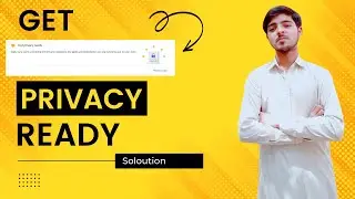 How to fix Get Privacy Ready issue in Google AdSense | get privacy ready issue | AdSense