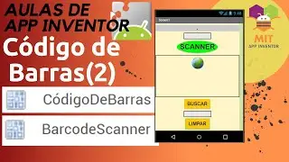 APP INVENTOR LESSONS - LESSON 31 - BARCODE AND QR CODE READER - SCANNER