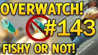 Fishy Or Not Fishy #143 - Overwatch Cheaters on CSGO