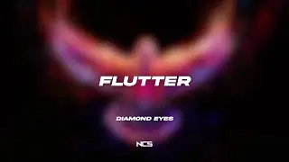 Diamond Eyes - Flutter [NCS Lyrics]