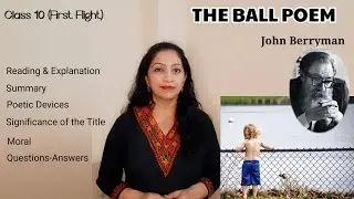 Class 10 (First Flight) : Poem - THE BALL POEM