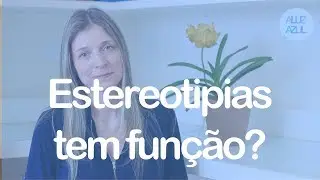Estereotipias tem função?