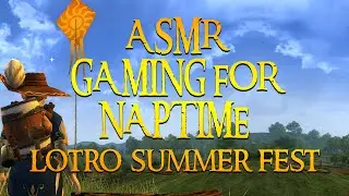 ASMR - Let's Play Lotro Gaming for Naptime Summer Festival