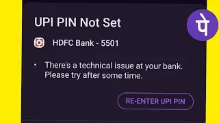 Phone Pe Upi pin not set , there a technical issue at your bank please try after some time