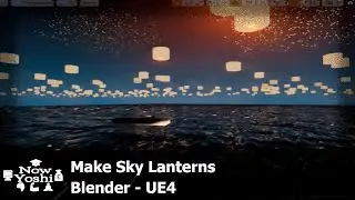 Sky Lanterns | Tutorial | Blender to Unreal Engine 4 Particle systems