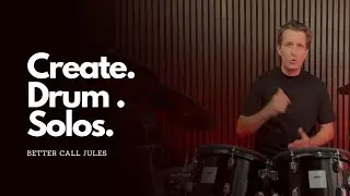 Build A Drum Solo With Just ONE Rudiment - Better Call Jules - Episode 2