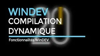 Windev - Fonctions de compilation dynamique