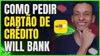COMO PEDIR CARTÃO DE CRÉDITO WILL BANK PELO APP 2024