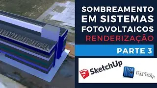 Análise do sombreamento em sistemas fotovoltaicos utilizando SketchUp - Parte 3