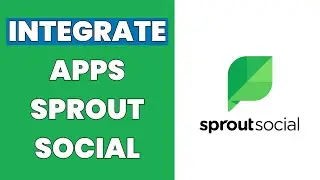 How To Integrate Apps With Sprout Social