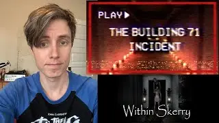 Livestream #2 - Within Skerry - Building 71 Incident - Lancaster Leak and More?