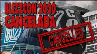 💥🔥 BLIZZCON 2020 CANCELADA 🔥💥