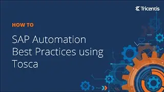 SAP Automation Best Practices using Tricentis Tosca